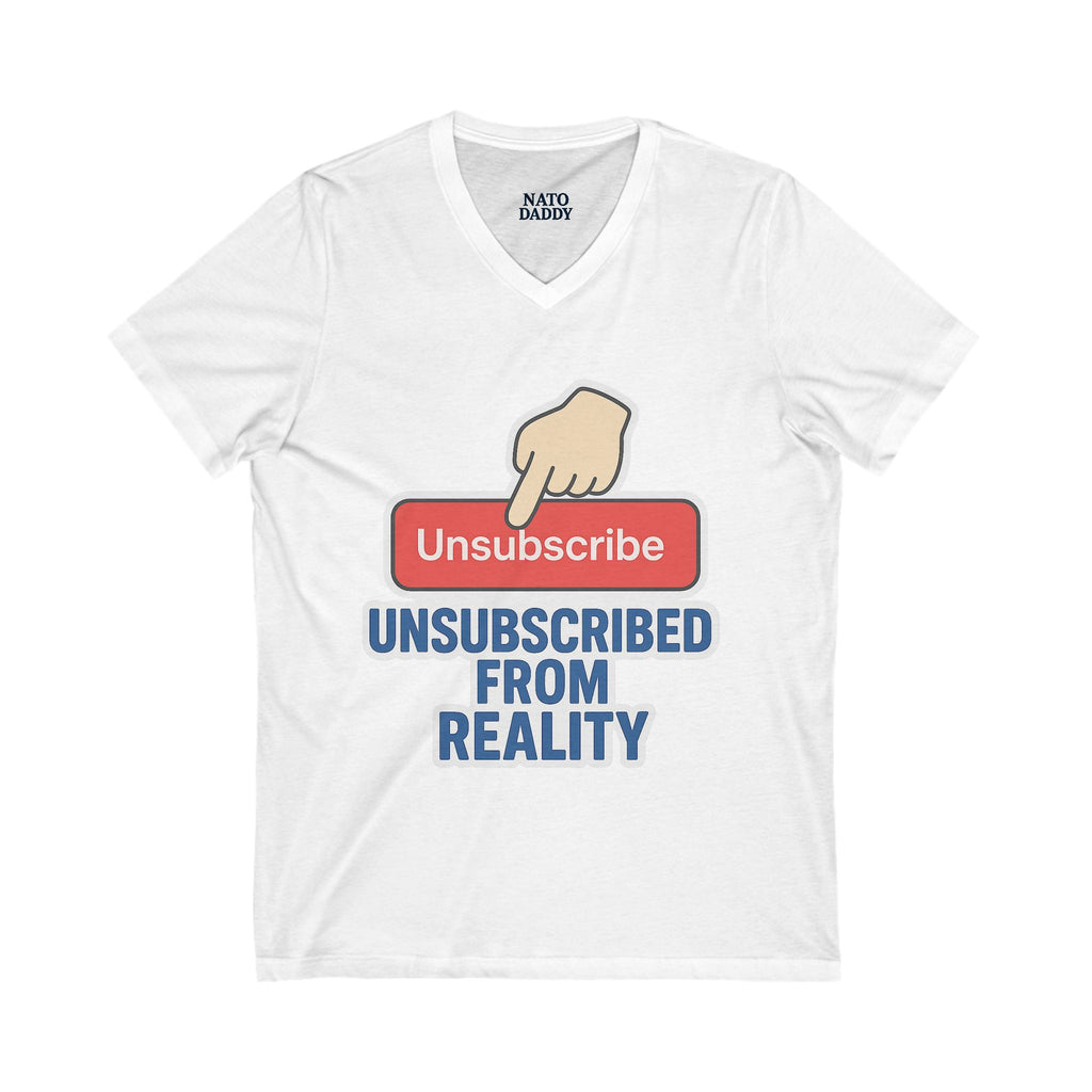 Unsubscribe from Reality V-Neck Tee, Fun Graphic T-Shirt, Quirky Casual Wear, Gift for Friends, Humor Shirt, Everyday Wear