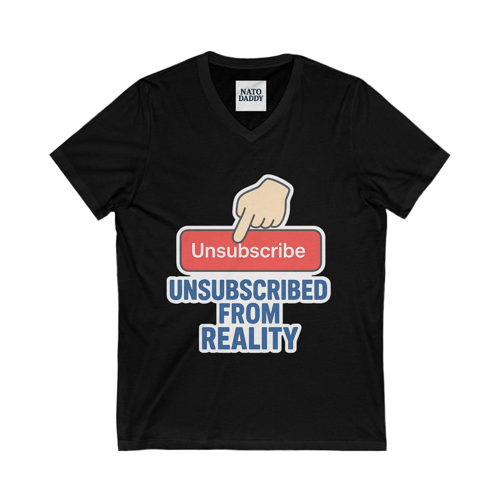 Unsubscribe from Reality V-Neck Tee, Fun Graphic T-Shirt, Quirky Casual Wear, Gift for Friends, Humor Shirt, Everyday Wear