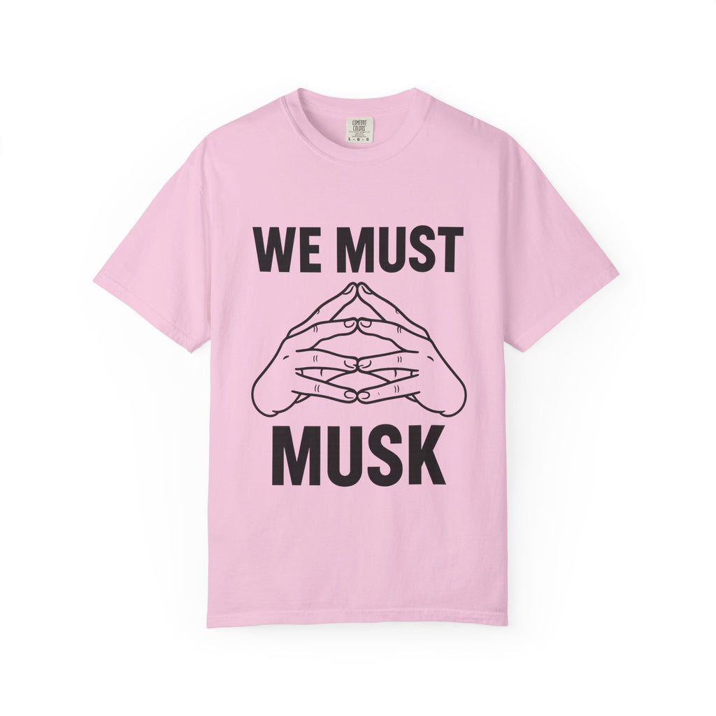 We Must Musk Unisex T-Shirt, Funny Graphic Tee for Tech Lovers, Gift for Elon Musk Fans, Casual Wear, Unique Statement Shirt