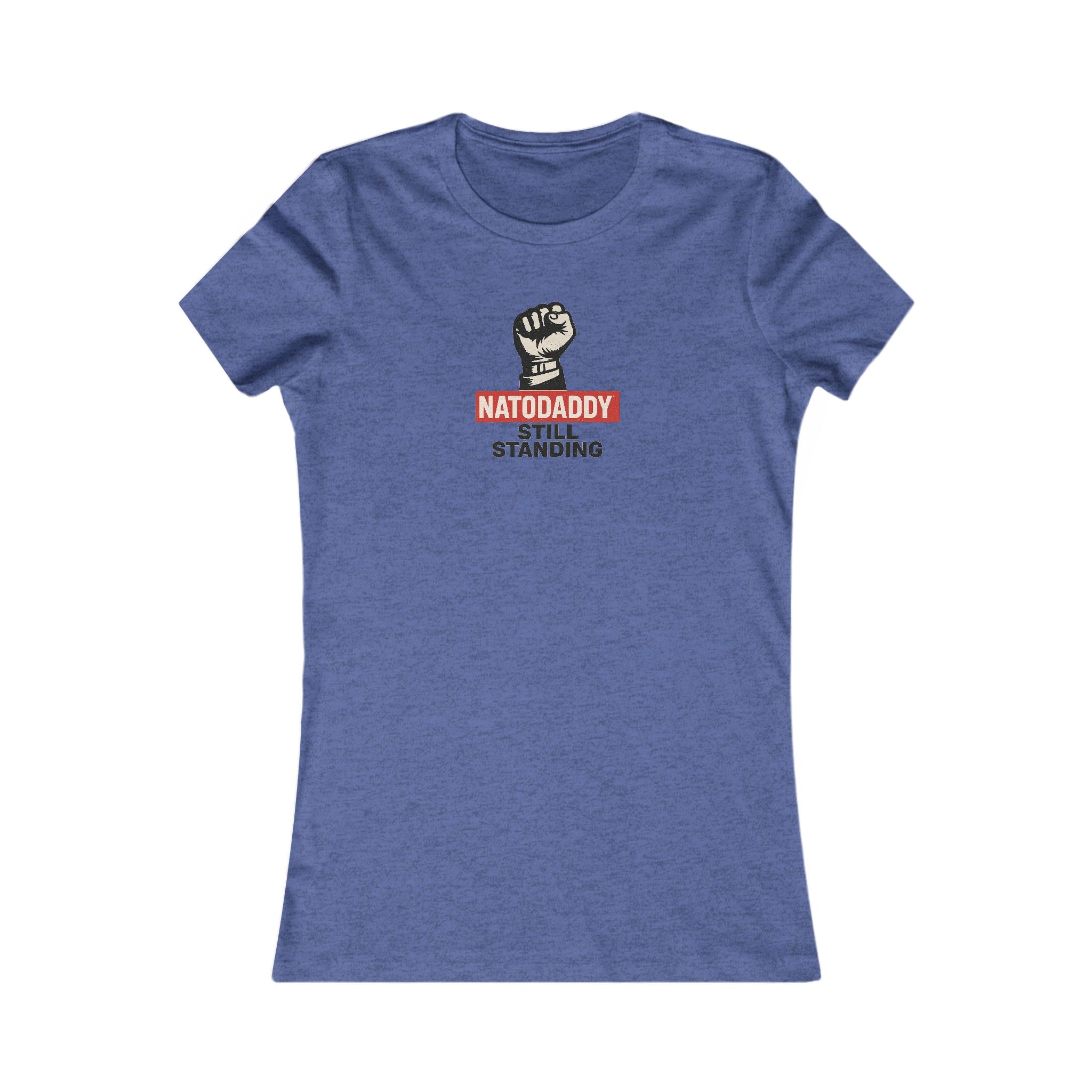 Empowerment Tee, Feminist T-Shirt, Inspirational Gift, Father's Day Shirt, Natodaddy Still Standing