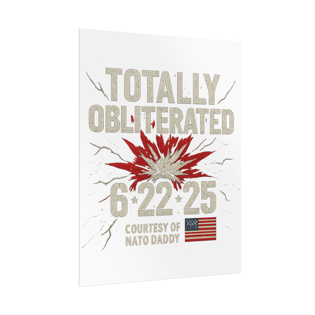 Totally Obliterated Rolled Poster | Unique Decor, Gift for Dads, Wall Art, Patriotic Decor, Birthday Celebration