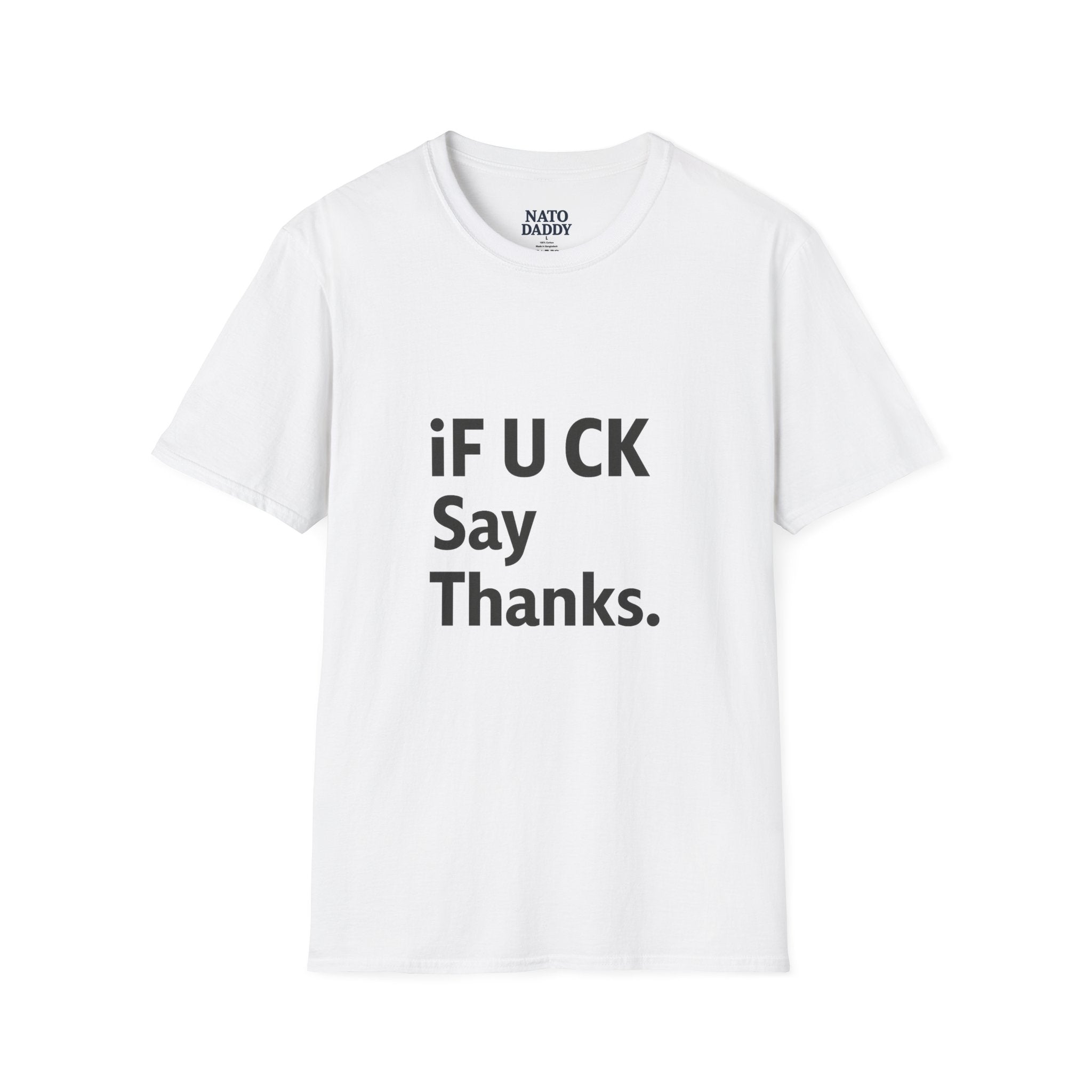 Funny Graphic T-Shirt, Unisex Humor Tee, Casual Wear, Perfect Gift for Friends, Thank You T-Shirt, Everyday Wear