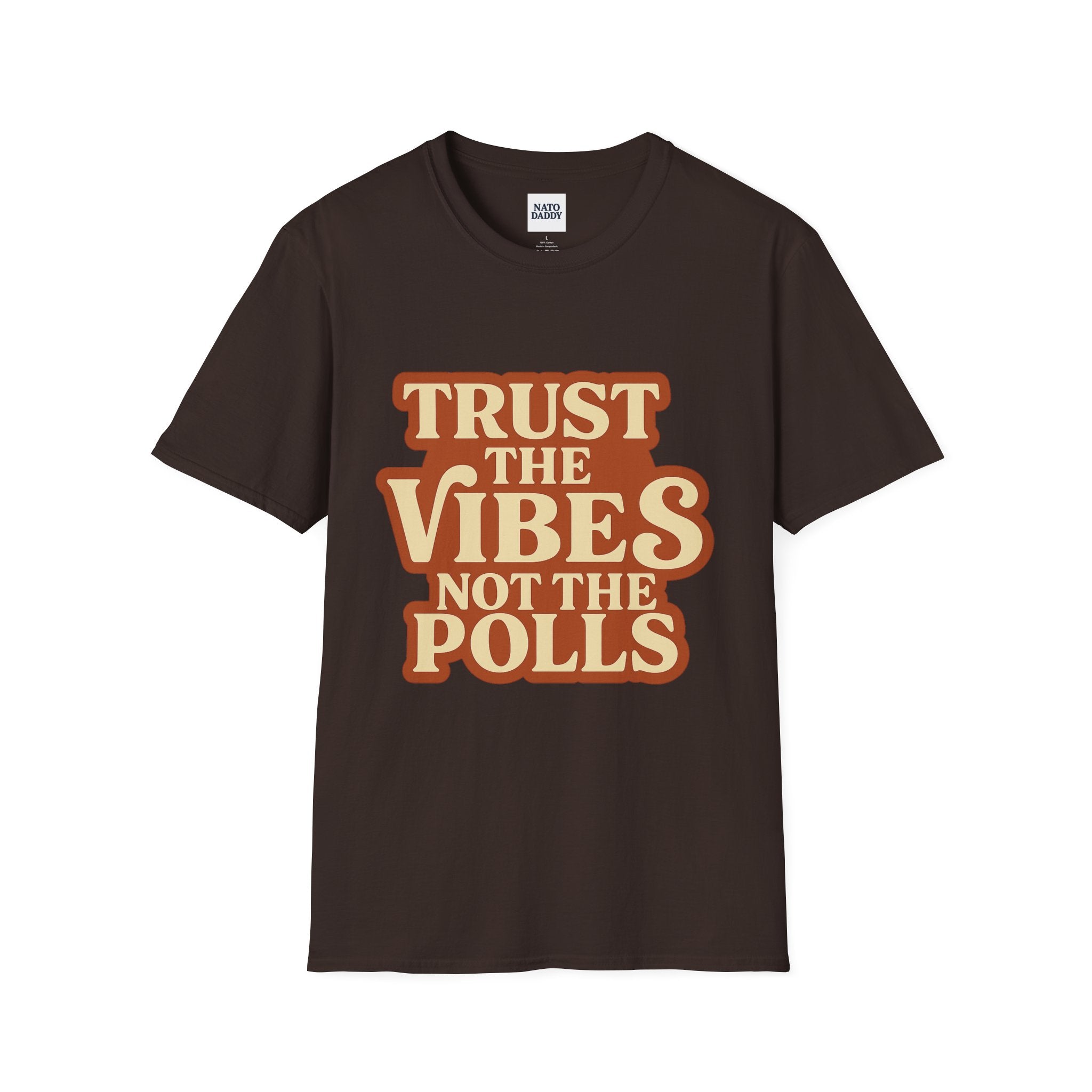 Trust the Vibes Unisex T-Shirt - Casual Wear, Election Humor, Gift for Friends, Emotional Support, Everyday Comfort