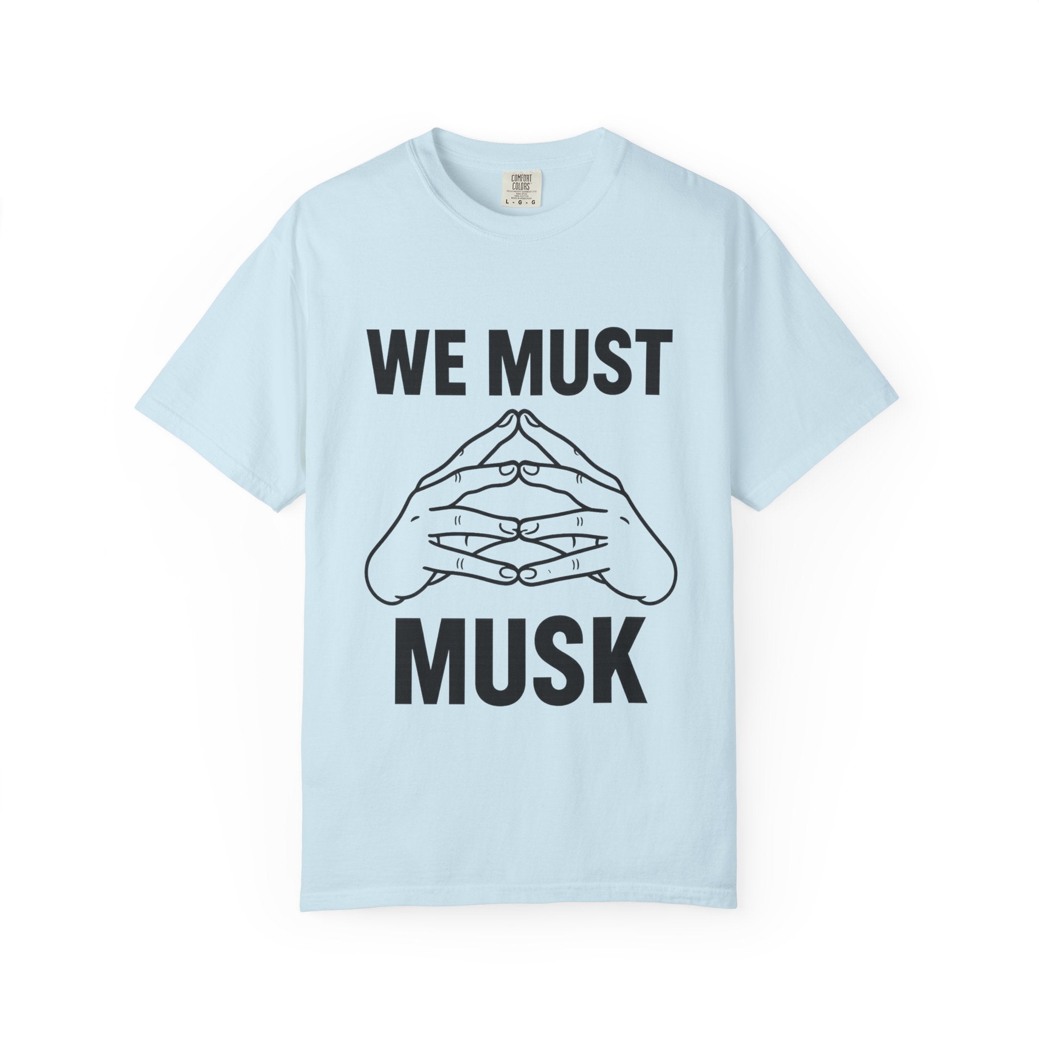 We Must Musk Unisex T-Shirt, Funny Graphic Tee for Tech Lovers, Gift for Elon Musk Fans, Casual Wear, Unique Statement Shirt