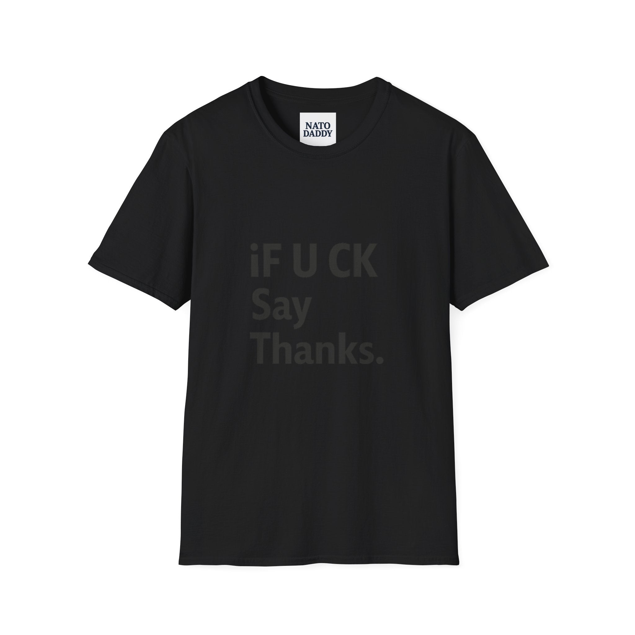 Funny Graphic T-Shirt, Unisex Humor Tee, Casual Wear, Perfect Gift for Friends, Thank You T-Shirt, Everyday Wear