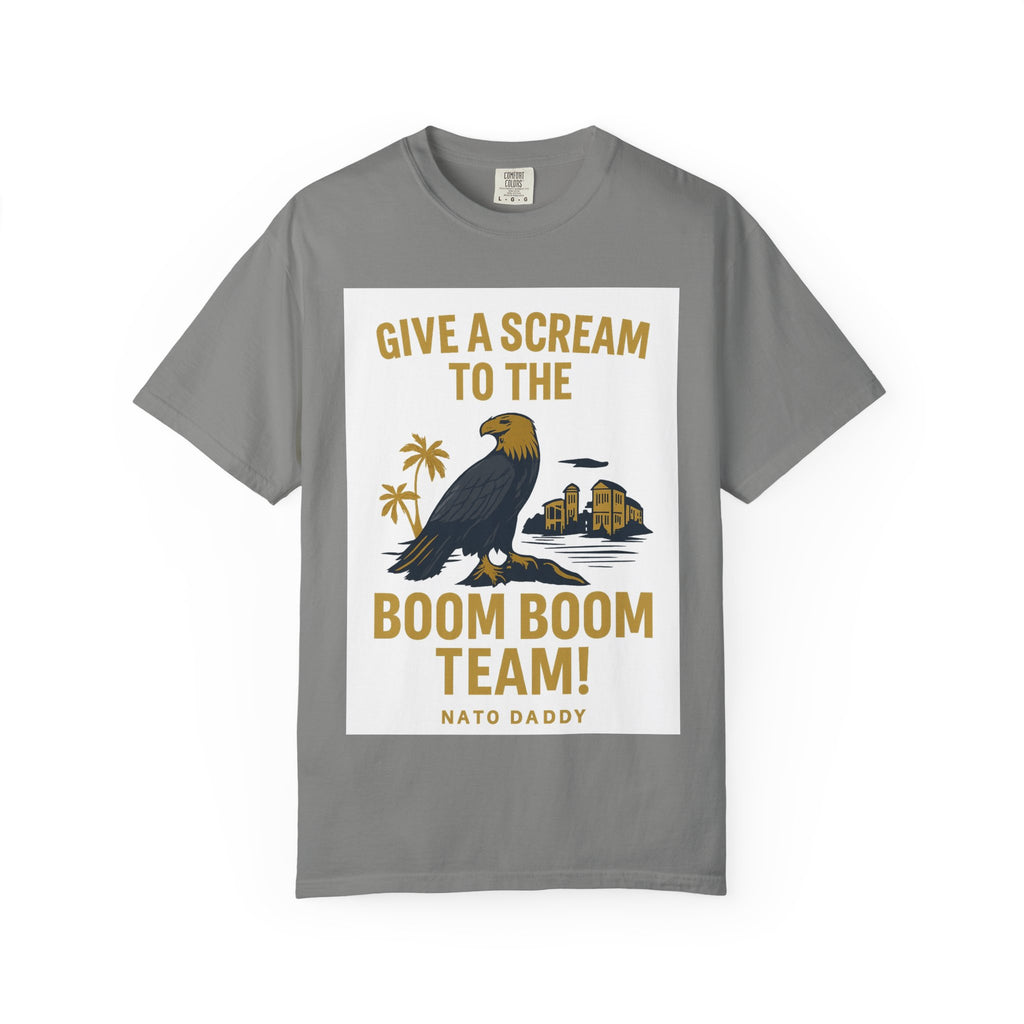 Give a Scream to the Boom Boom Team! Unisex Garment-Dyed T-Shirt, Funny Casual Tee, Gift for Dads, Beachwear, Team Spirit Apparel