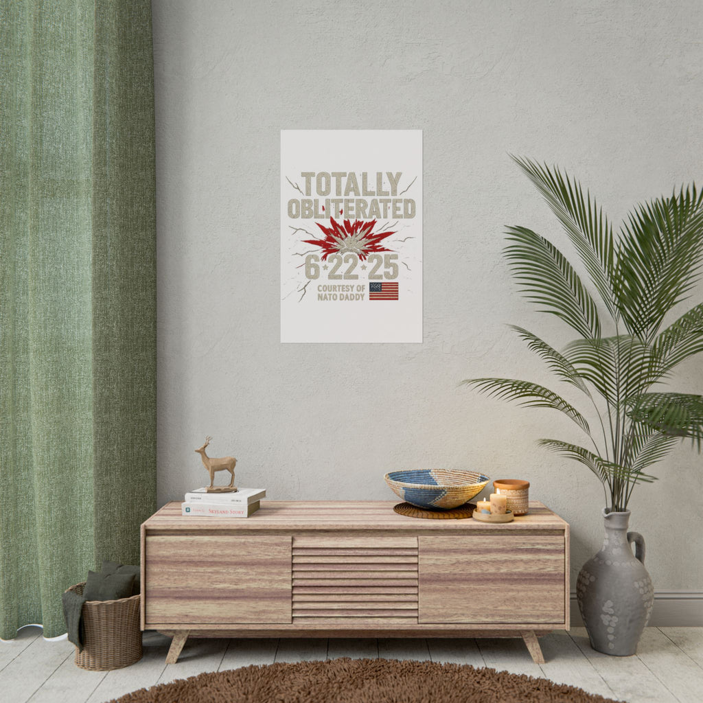 Totally Obliterated Rolled Poster | Unique Decor, Gift for Dads, Wall Art, Patriotic Decor, Birthday Celebration