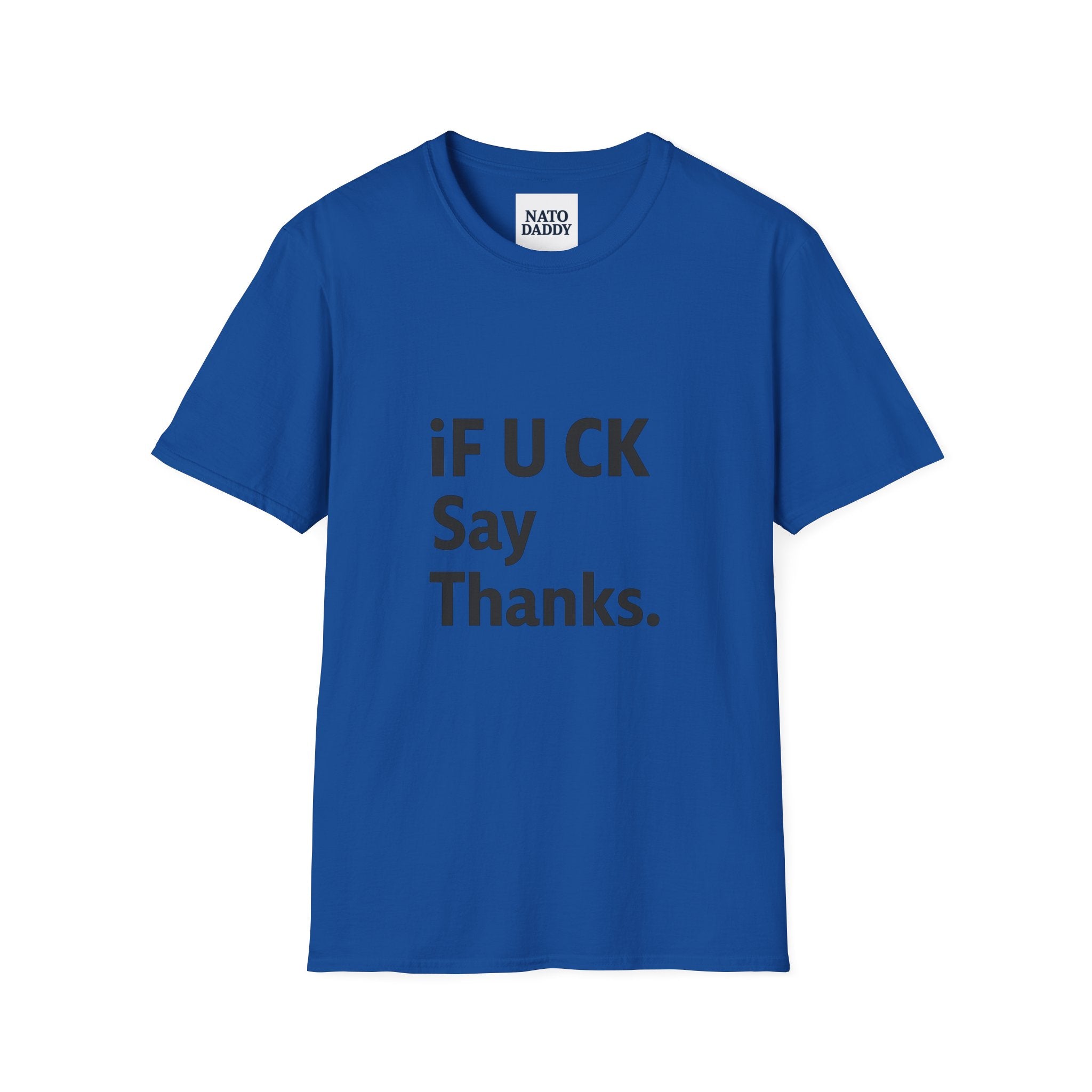 Funny Graphic T-Shirt, Unisex Humor Tee, Casual Wear, Perfect Gift for Friends, Thank You T-Shirt, Everyday Wear