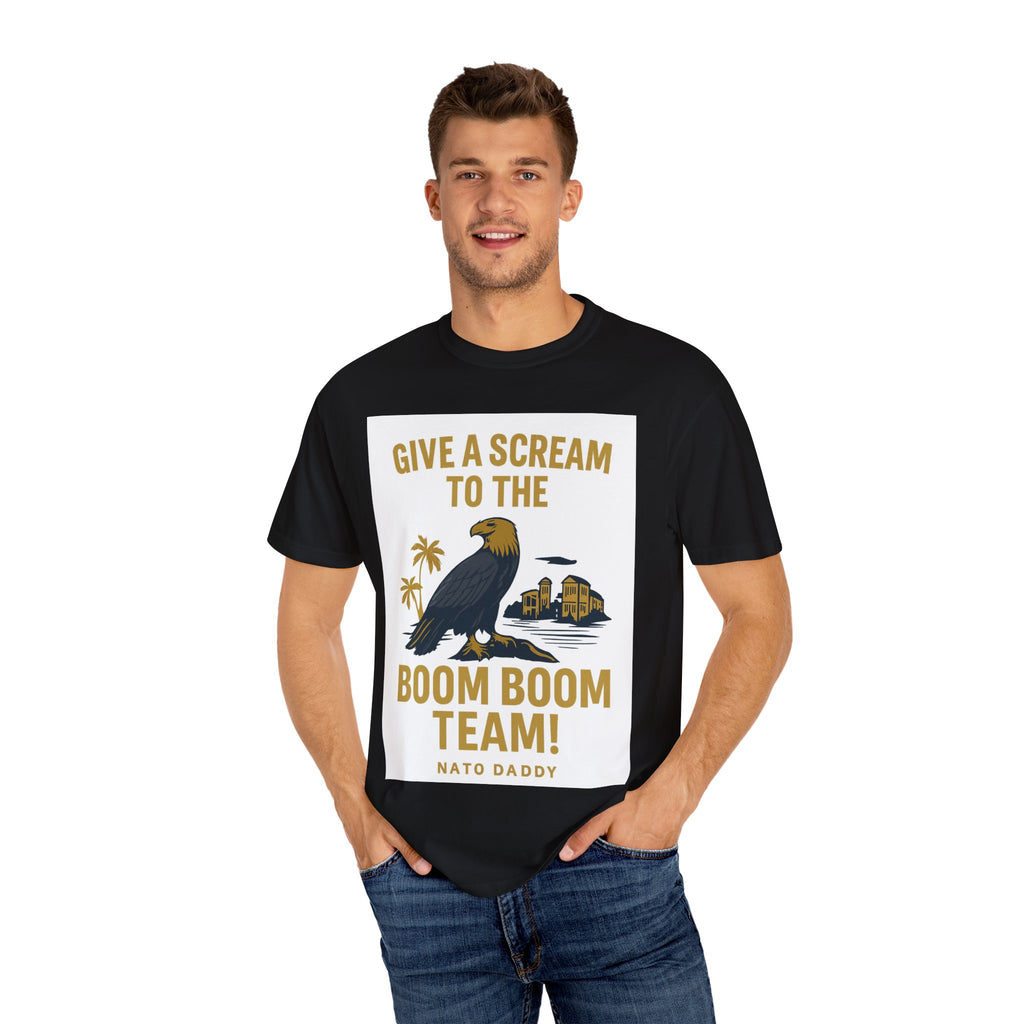Give a Scream to the Boom Boom Team! Unisex Garment-Dyed T-Shirt, Funny Casual Tee, Gift for Dads, Beachwear, Team Spirit Apparel