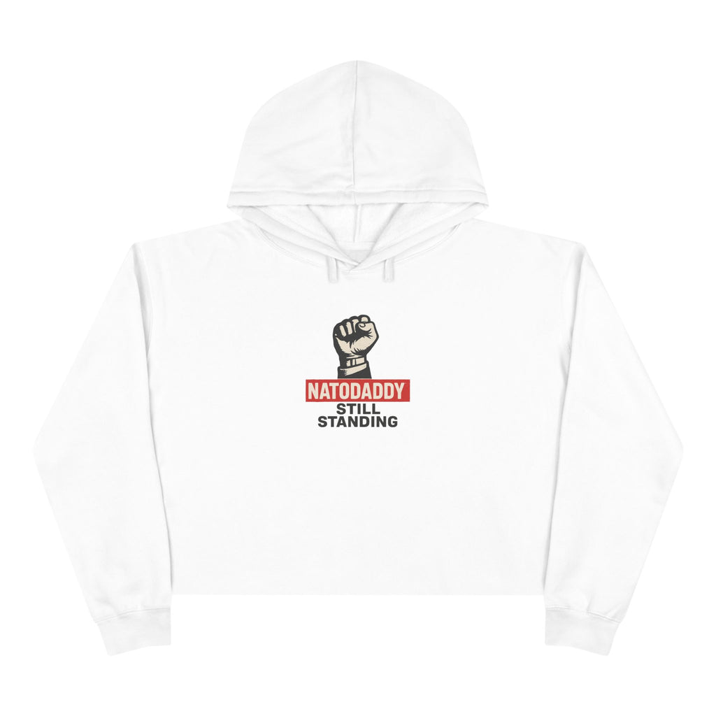 Empowering Crop Hoodie - Natodaddy Still Standing, Feminist Apparel, Social Justice Wear, Unique Gift, Inspiring Fashion
