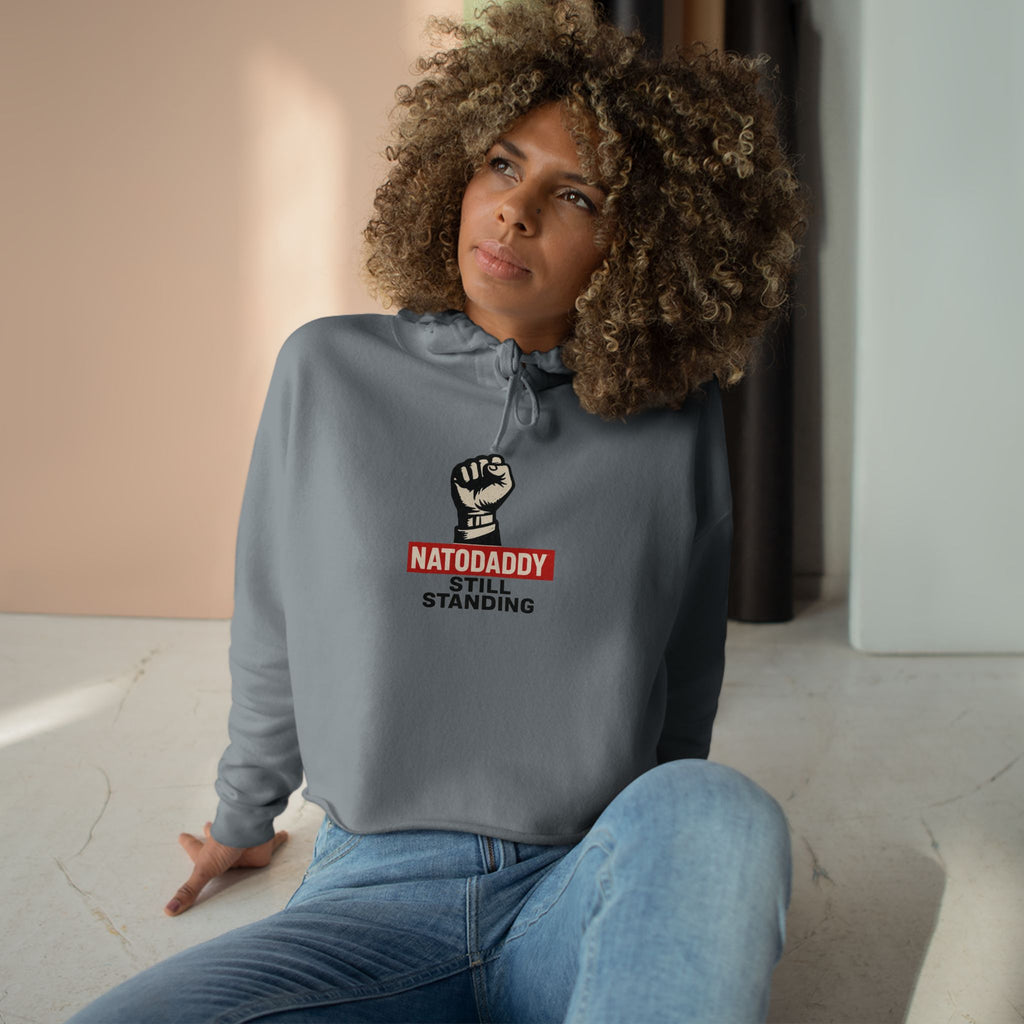 Empowering Crop Hoodie - Natodaddy Still Standing, Feminist Apparel, Social Justice Wear, Unique Gift, Inspiring Fashion