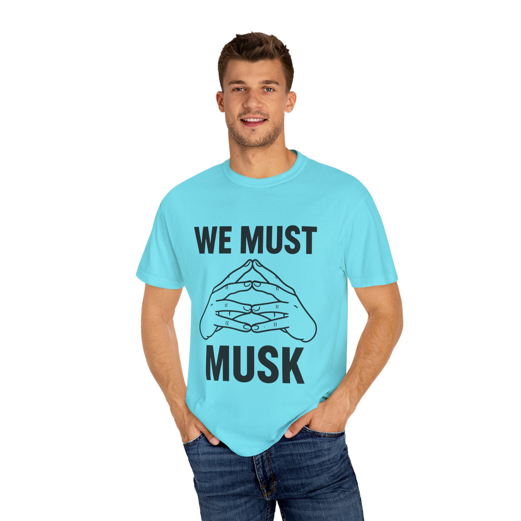 We Must Musk Unisex T-Shirt, Funny Graphic Tee for Tech Lovers, Gift for Elon Musk Fans, Casual Wear, Unique Statement Shirt