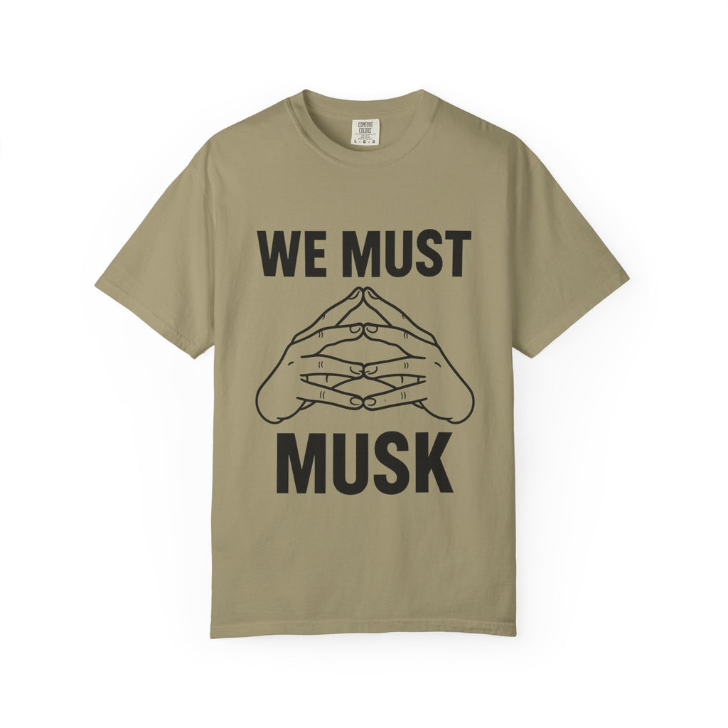 We Must Musk Unisex T-Shirt, Funny Graphic Tee for Tech Lovers, Gift for Elon Musk Fans, Casual Wear, Unique Statement Shirt