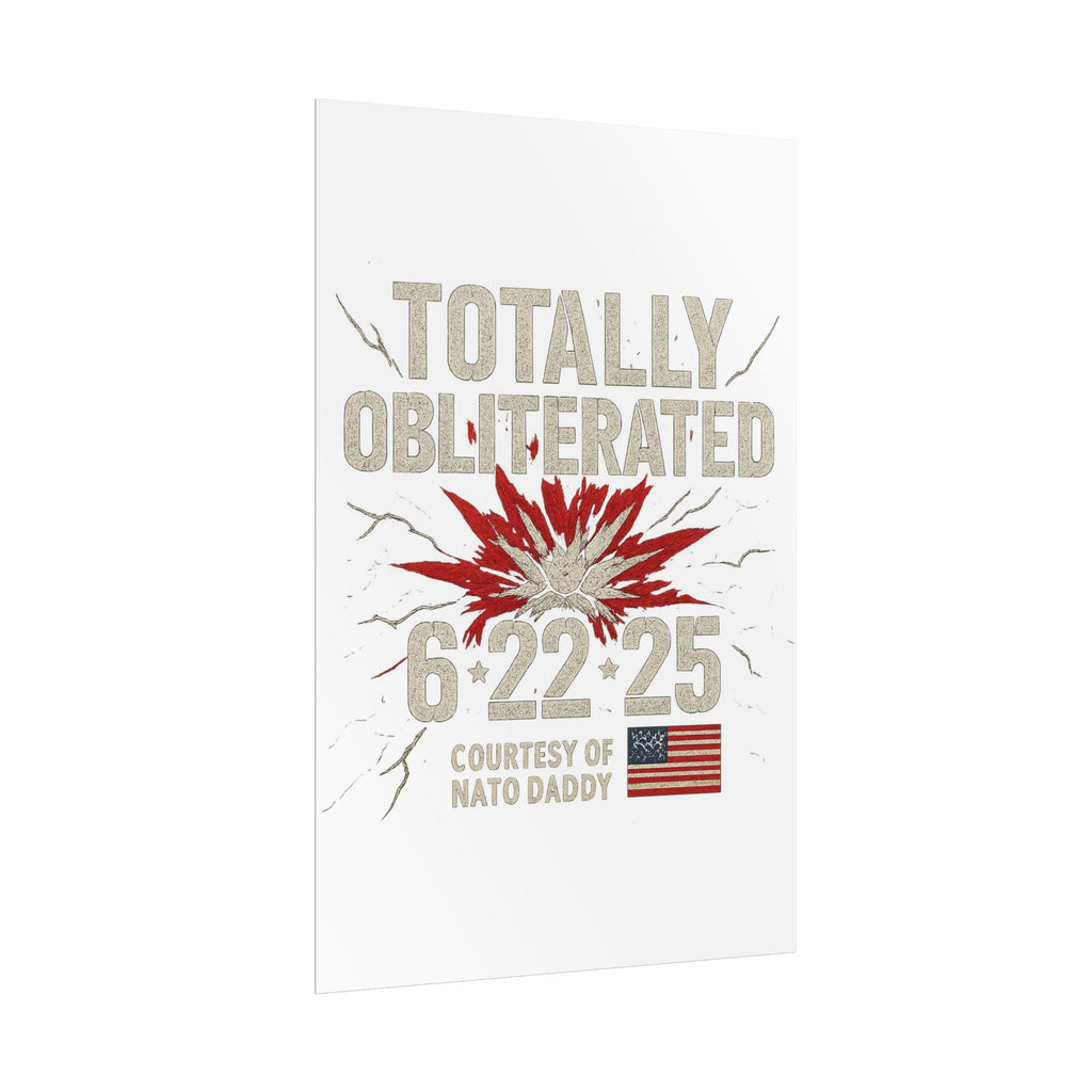 Totally Obliterated Rolled Poster | Unique Decor, Gift for Dads, Wall Art, Patriotic Decor, Birthday Celebration