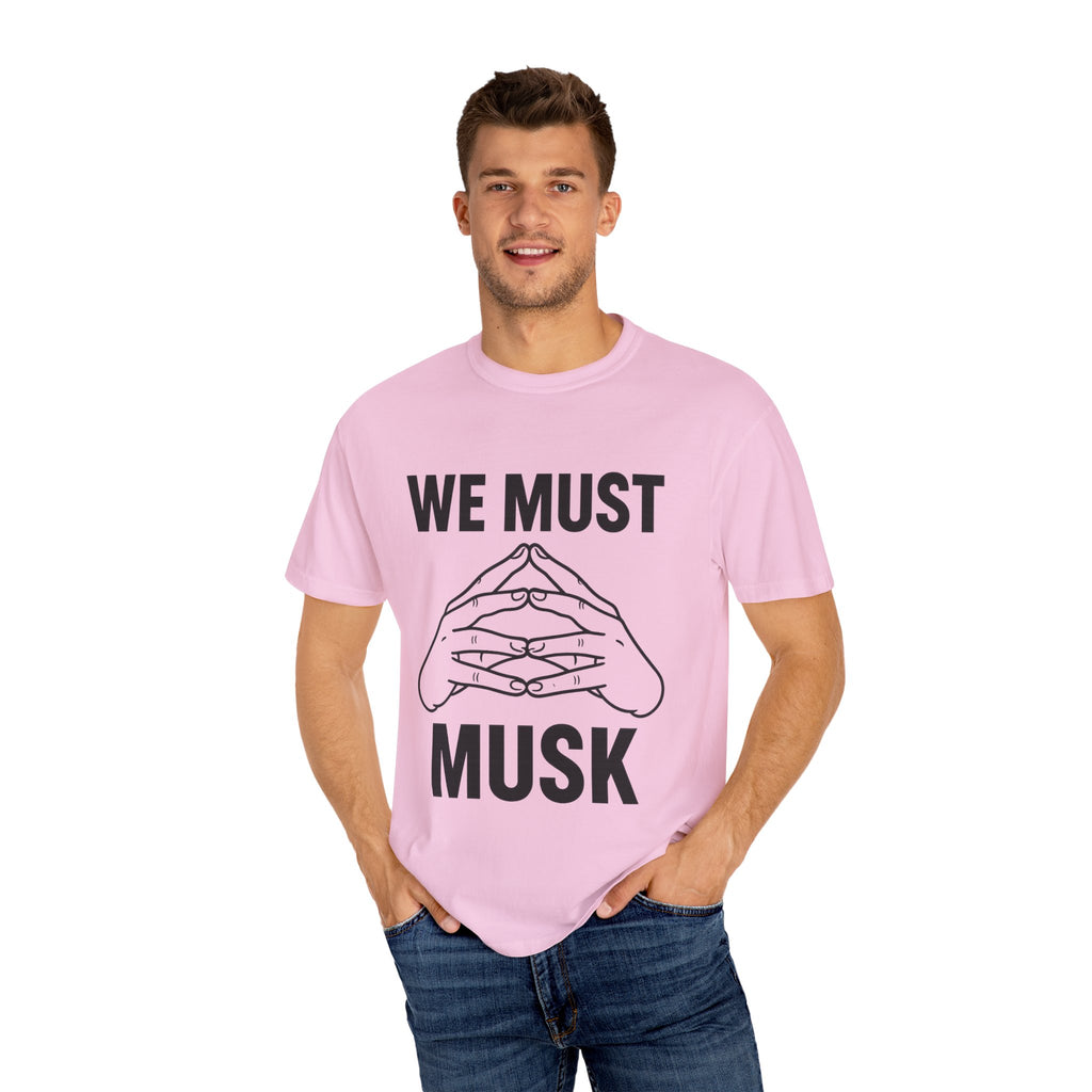 We Must Musk Unisex T-Shirt, Funny Graphic Tee for Tech Lovers, Gift for Elon Musk Fans, Casual Wear, Unique Statement Shirt