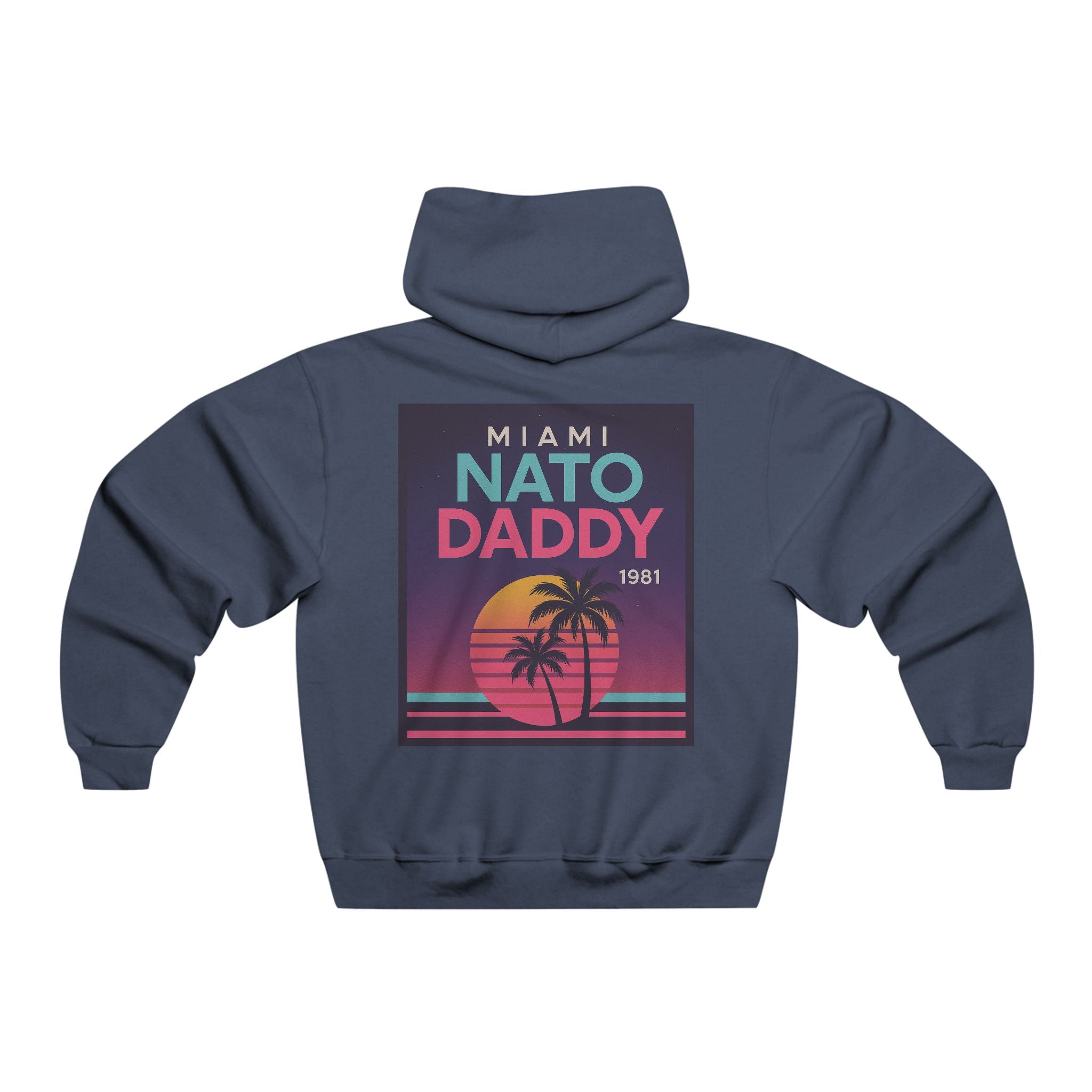 Retro Miami Nato Daddy Hoodie, 80s Style Sweatshirt, Unique Gift for Dad, Summer Vibes, Birthday Present, Chillwear
