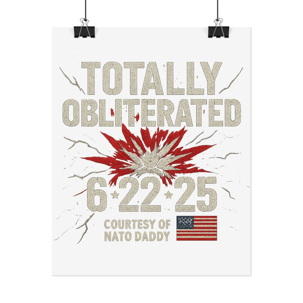 Totally Obliterated Rolled Poster | Unique Decor, Gift for Dads, Wall Art, Patriotic Decor, Birthday Celebration