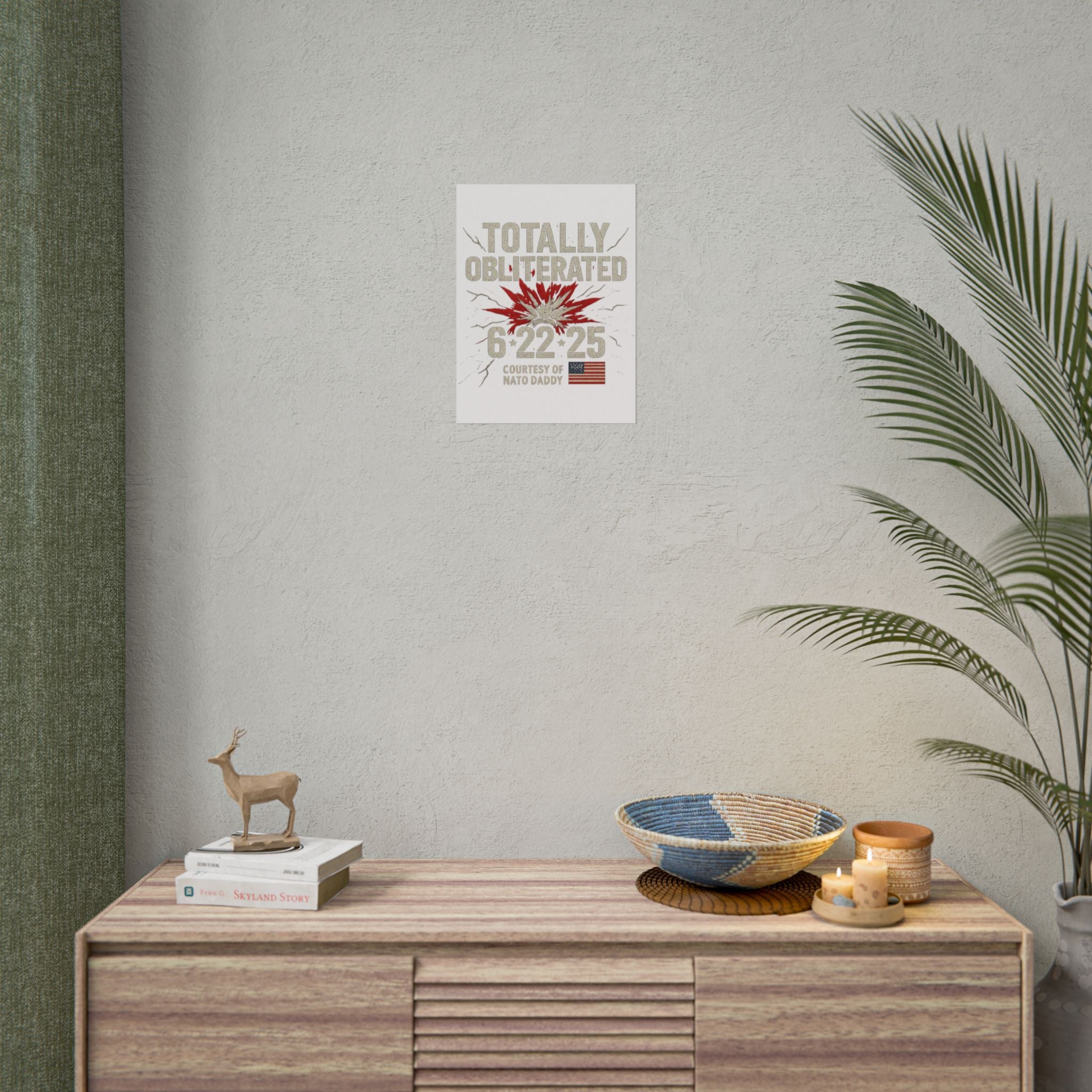 Totally Obliterated Rolled Poster | Unique Decor, Gift for Dads, Wall Art, Patriotic Decor, Birthday Celebration