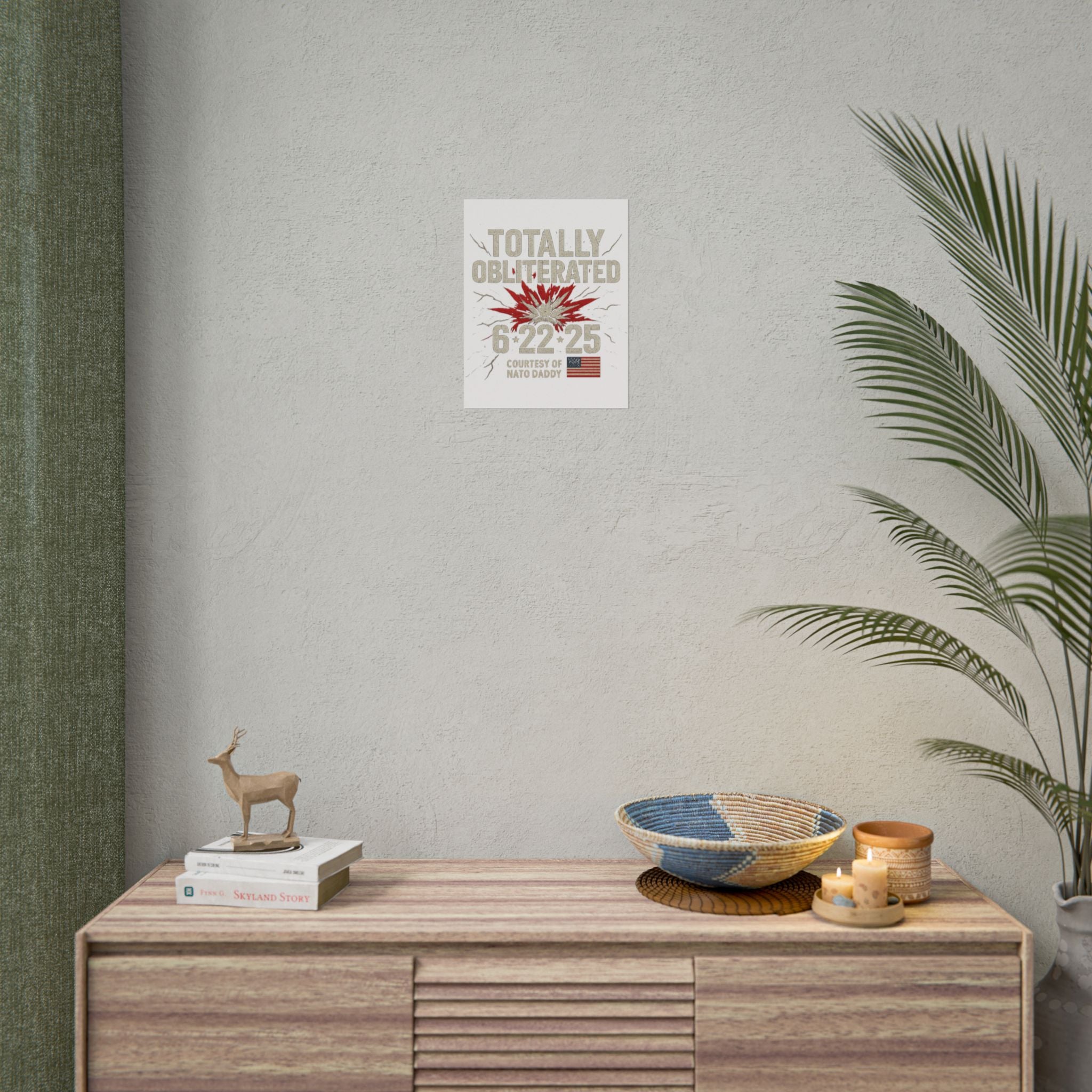 Totally Obliterated Rolled Poster | Unique Decor, Gift for Dads, Wall Art, Patriotic Decor, Birthday Celebration