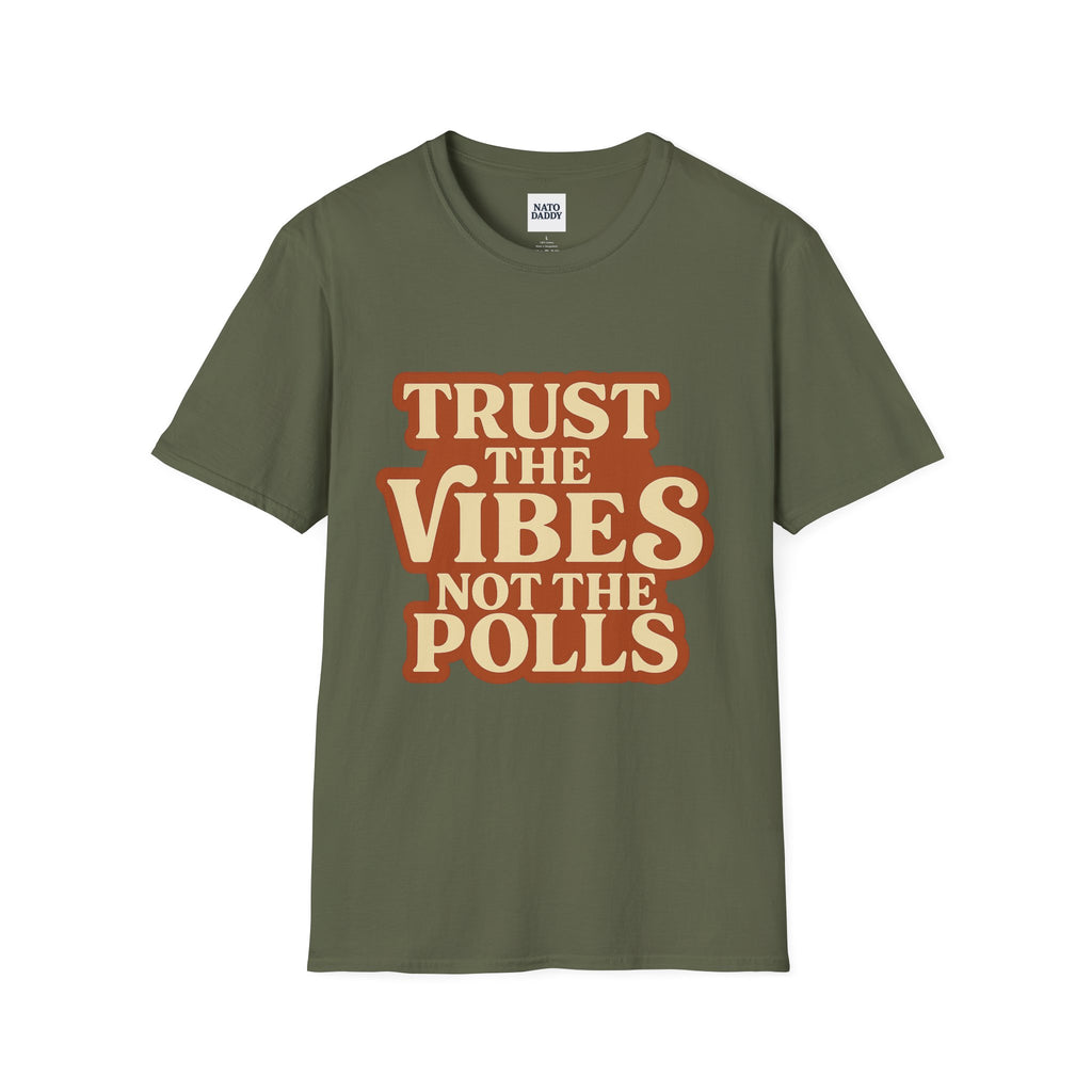 Trust the Vibes Unisex T-Shirt - Casual Wear, Election Humor, Gift for Friends, Emotional Support, Everyday Comfort