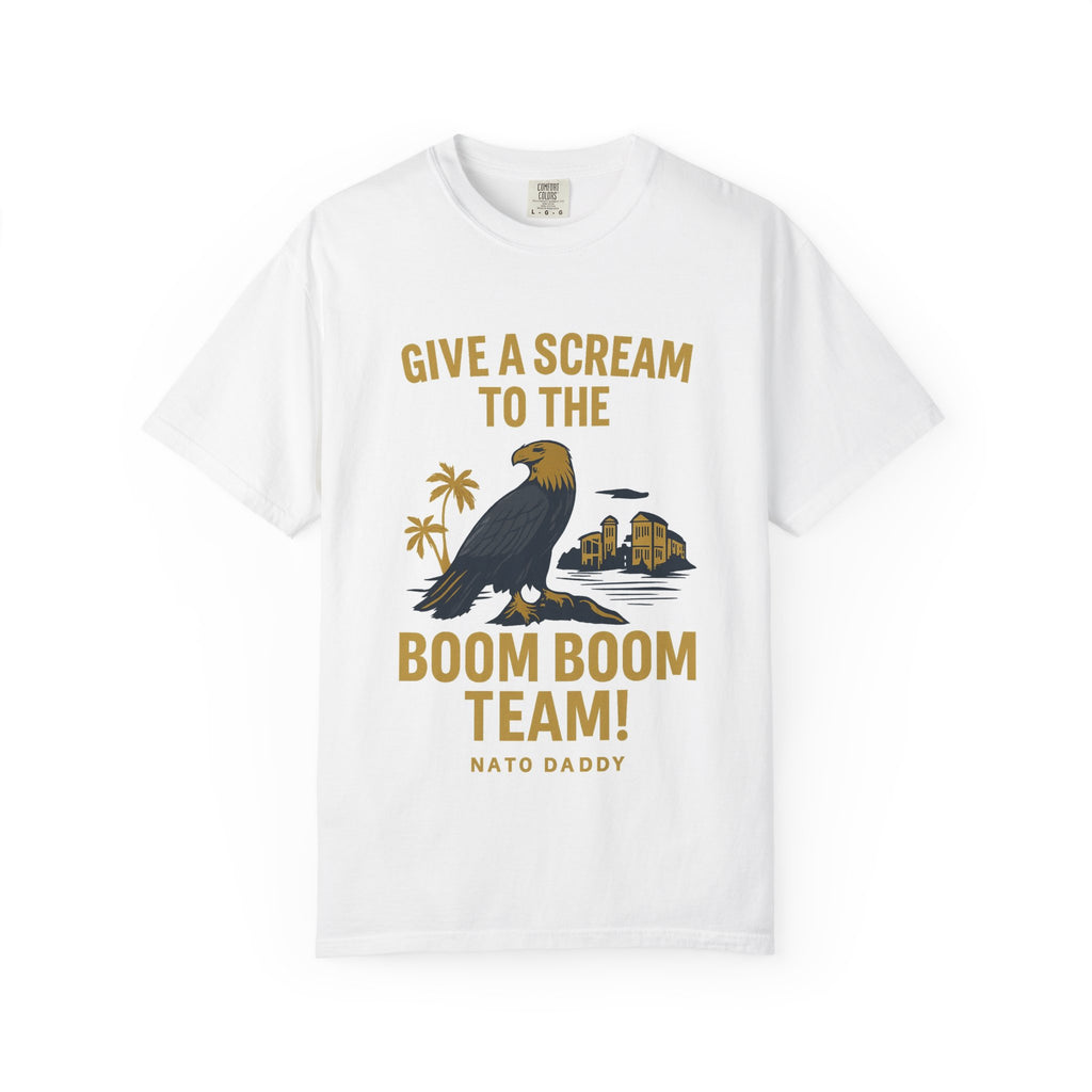 Give a Scream to the Boom Boom Team! Unisex Garment-Dyed T-Shirt, Funny Casual Tee, Gift for Dads, Beachwear, Team Spirit Apparel