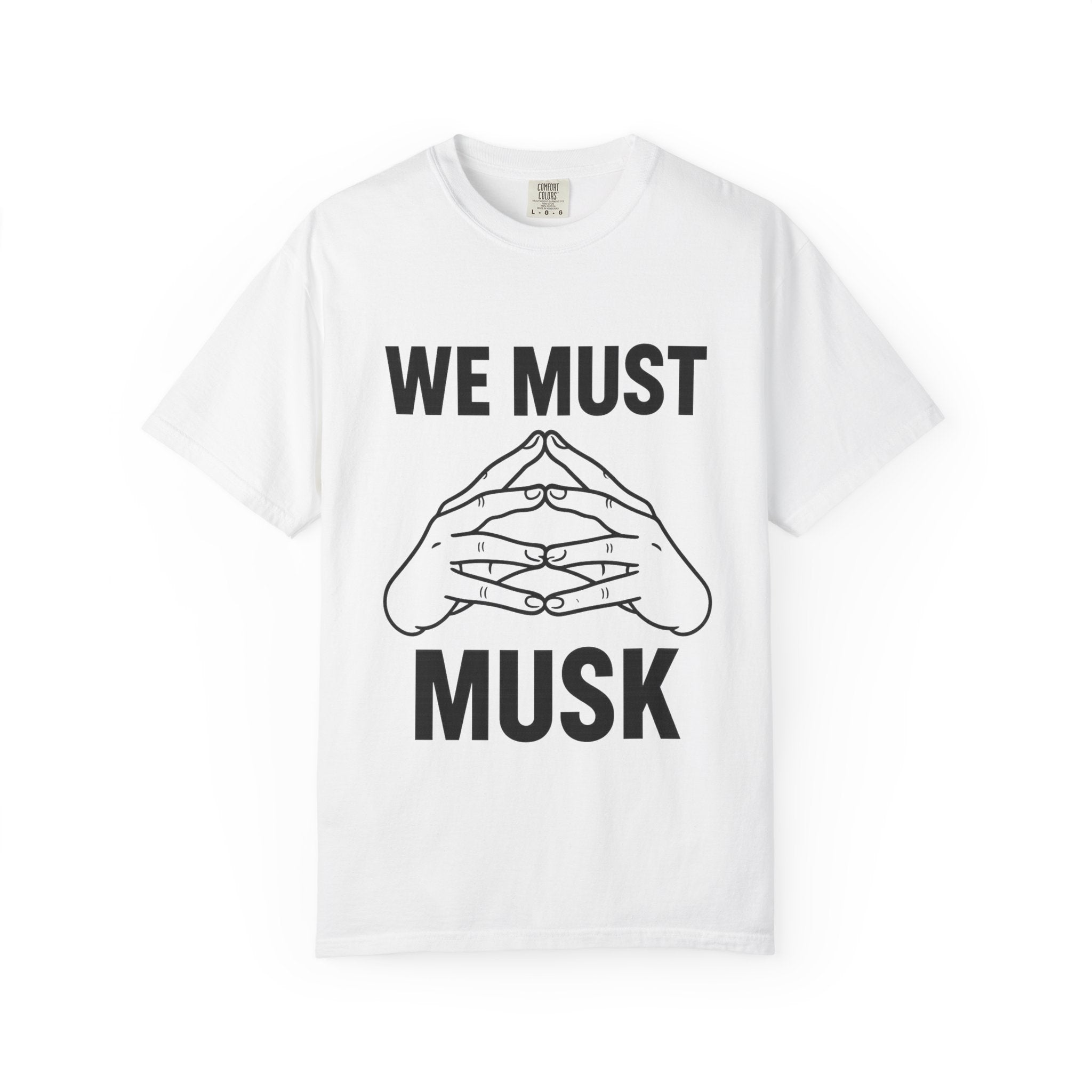 We Must Musk Unisex T-Shirt, Funny Graphic Tee for Tech Lovers, Gift for Elon Musk Fans, Casual Wear, Unique Statement Shirt