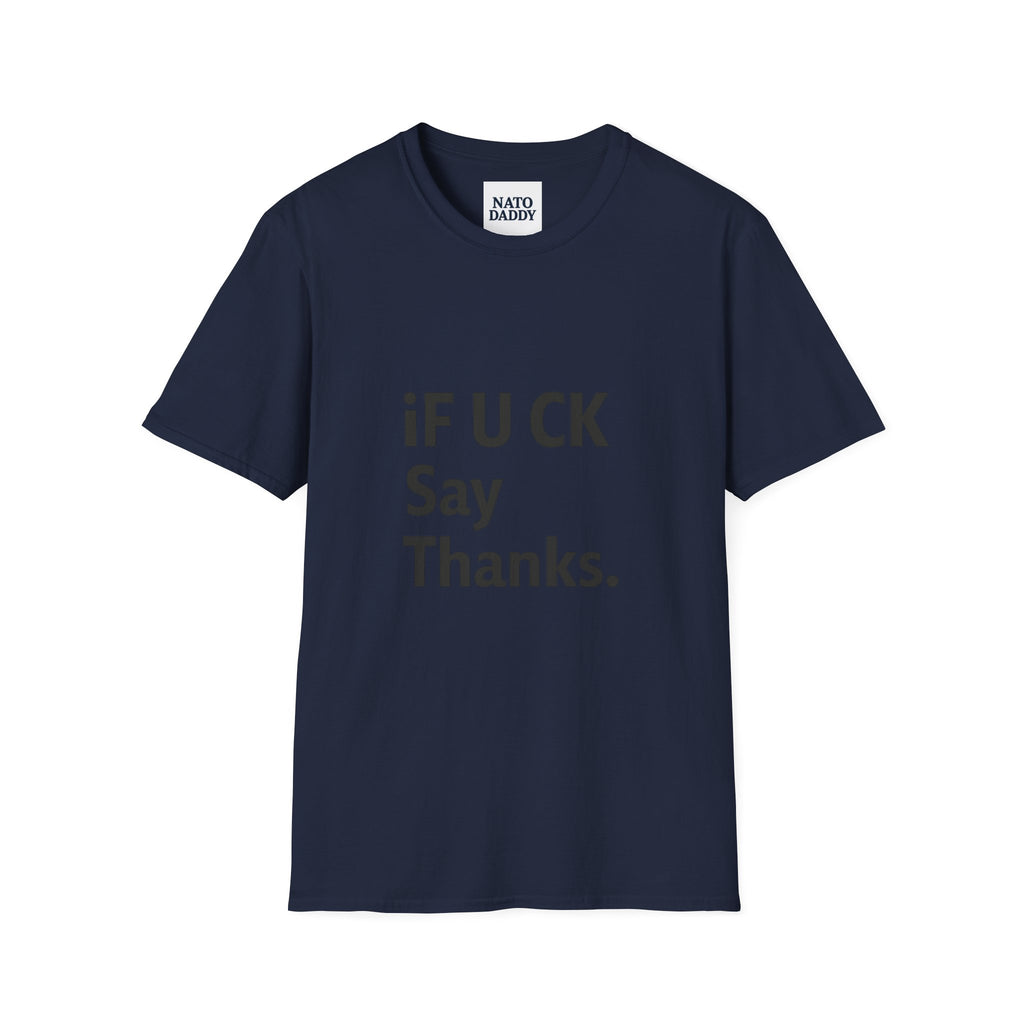Funny Graphic T-Shirt, Unisex Humor Tee, Casual Wear, Perfect Gift for Friends, Thank You T-Shirt, Everyday Wear