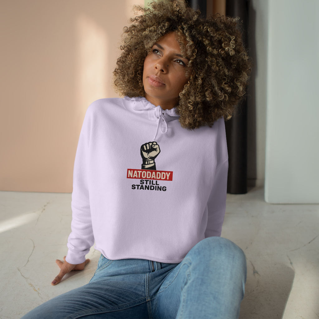 Empowering Crop Hoodie - Natodaddy Still Standing, Feminist Apparel, Social Justice Wear, Unique Gift, Inspiring Fashion