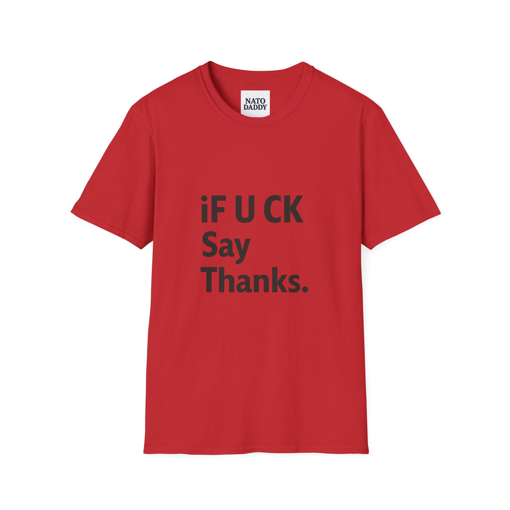 Funny Graphic T-Shirt, Unisex Humor Tee, Casual Wear, Perfect Gift for Friends, Thank You T-Shirt, Everyday Wear