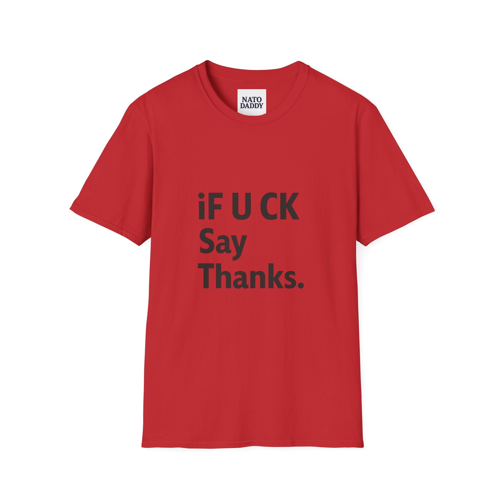 Funny Graphic T-Shirt, Unisex Humor Tee, Casual Wear, Perfect Gift for Friends, Thank You T-Shirt, Everyday Wear