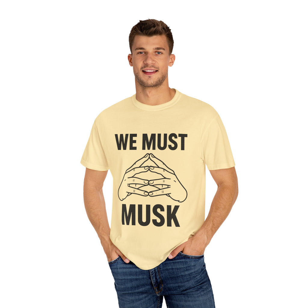 We Must Musk Unisex T-Shirt, Funny Graphic Tee for Tech Lovers, Gift for Elon Musk Fans, Casual Wear, Unique Statement Shirt