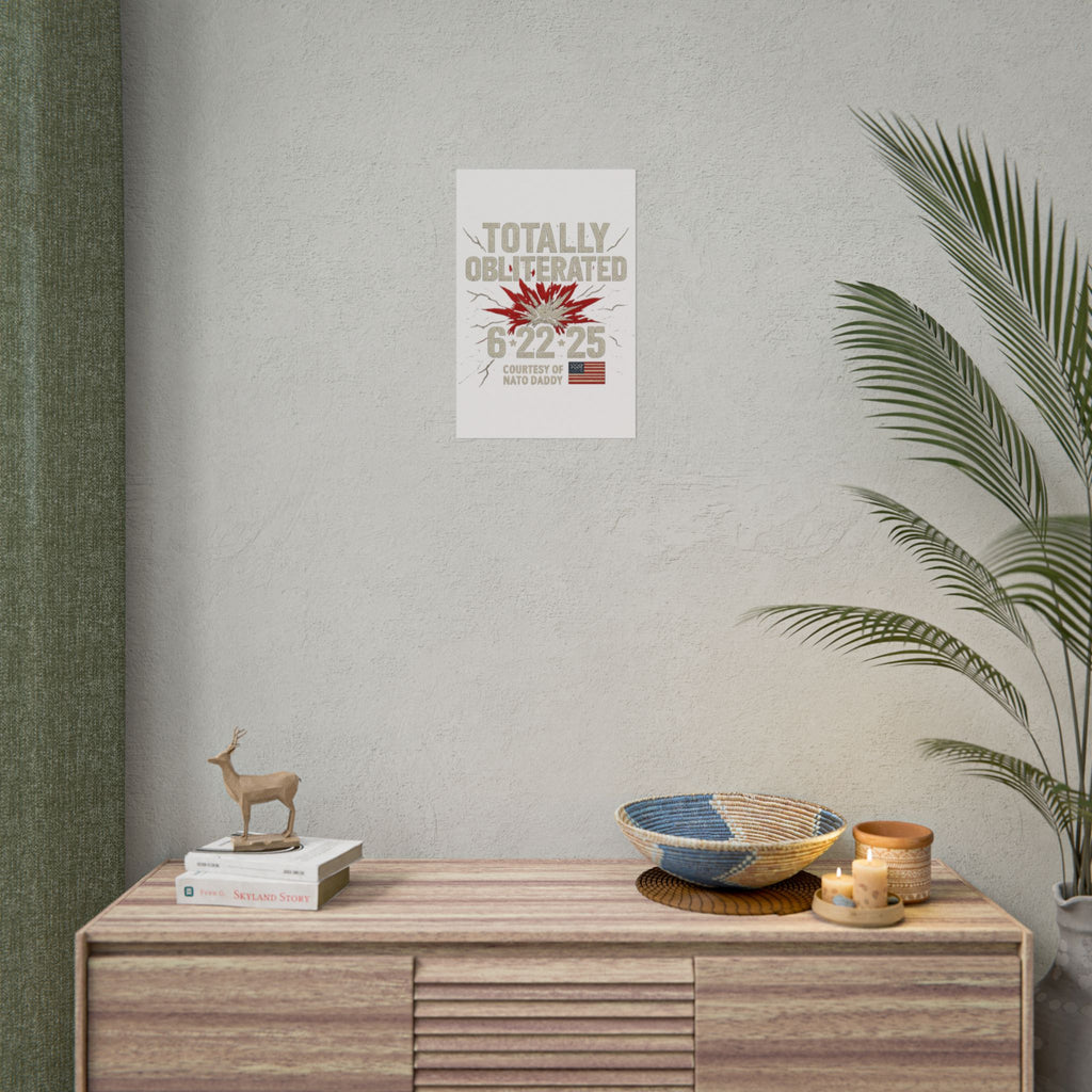 Totally Obliterated Rolled Poster | Unique Decor, Gift for Dads, Wall Art, Patriotic Decor, Birthday Celebration