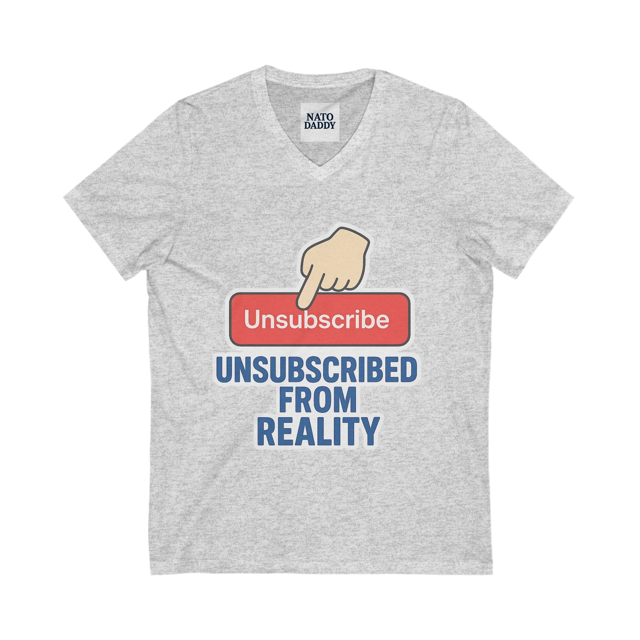 Unsubscribe from Reality V-Neck Tee, Fun Graphic T-Shirt, Quirky Casual Wear, Gift for Friends, Humor Shirt, Everyday Wear