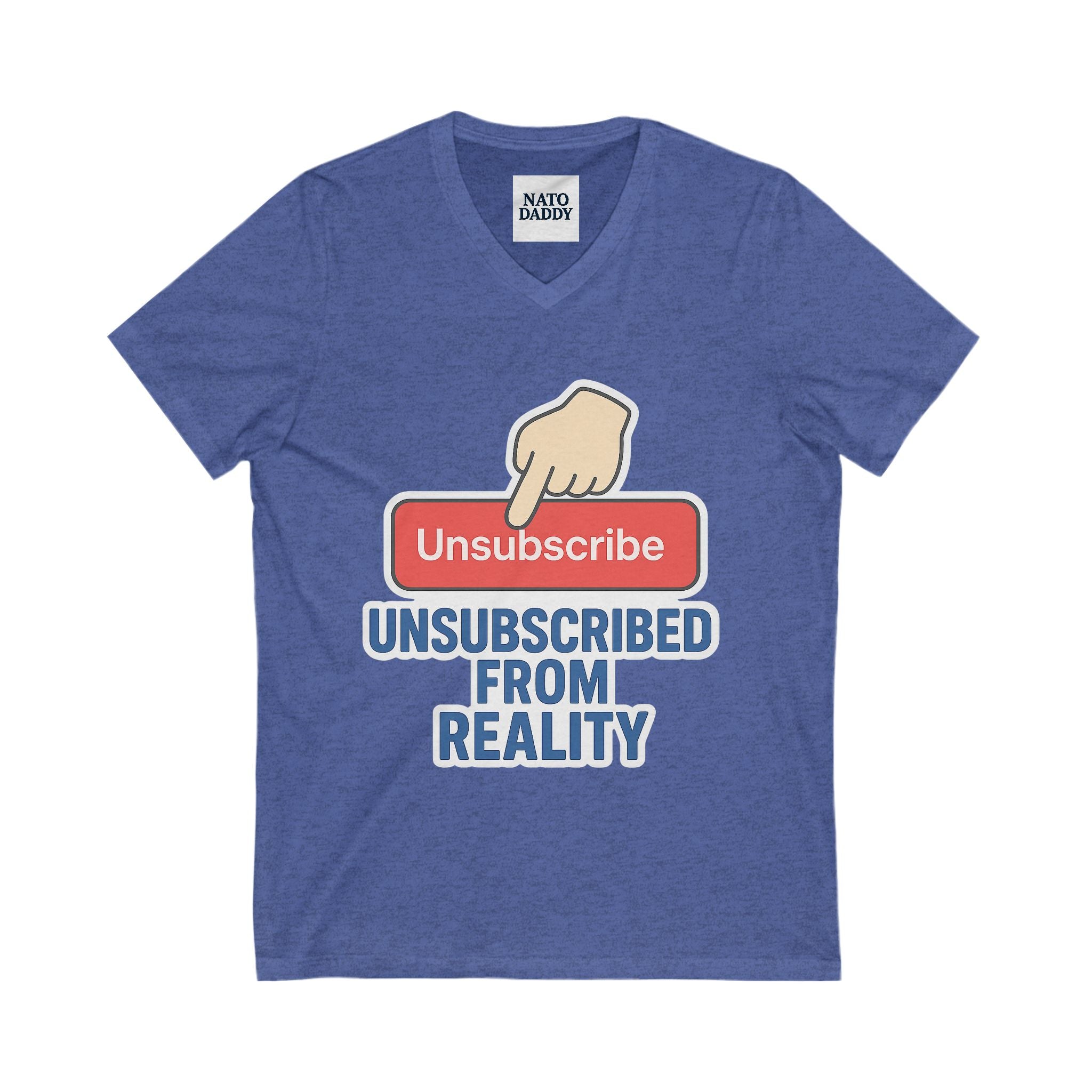 Unsubscribe from Reality V-Neck Tee, Fun Graphic T-Shirt, Quirky Casual Wear, Gift for Friends, Humor Shirt, Everyday Wear