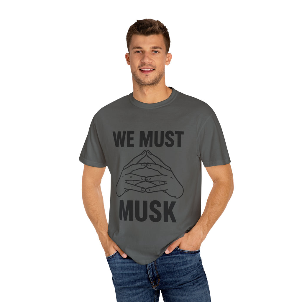 We Must Musk Unisex T-Shirt, Funny Graphic Tee for Tech Lovers, Gift for Elon Musk Fans, Casual Wear, Unique Statement Shirt
