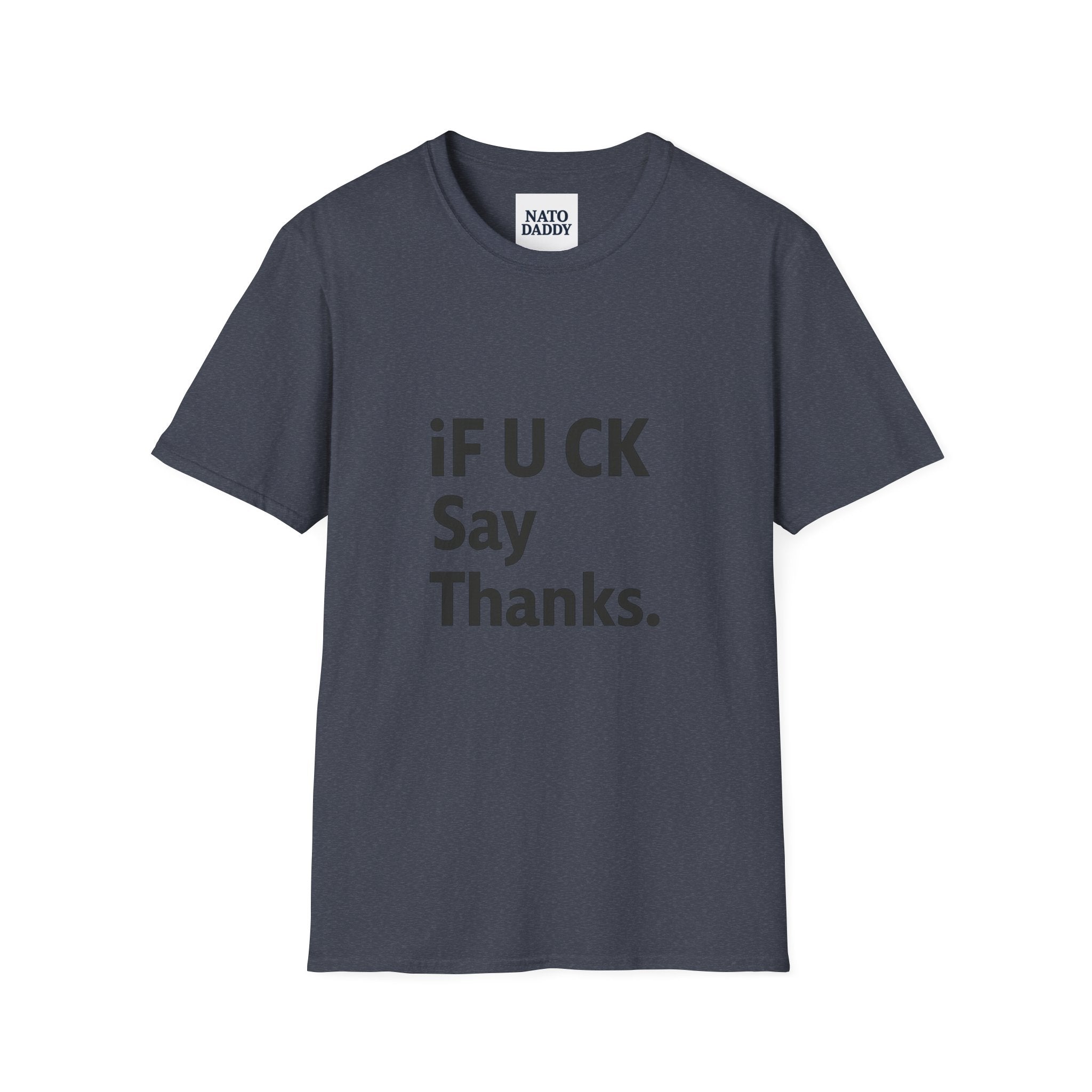 Funny Graphic T-Shirt, Unisex Humor Tee, Casual Wear, Perfect Gift for Friends, Thank You T-Shirt, Everyday Wear