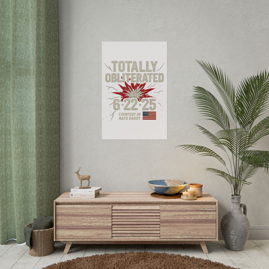 Totally Obliterated Rolled Poster | Unique Decor, Gift for Dads, Wall Art, Patriotic Decor, Birthday Celebration