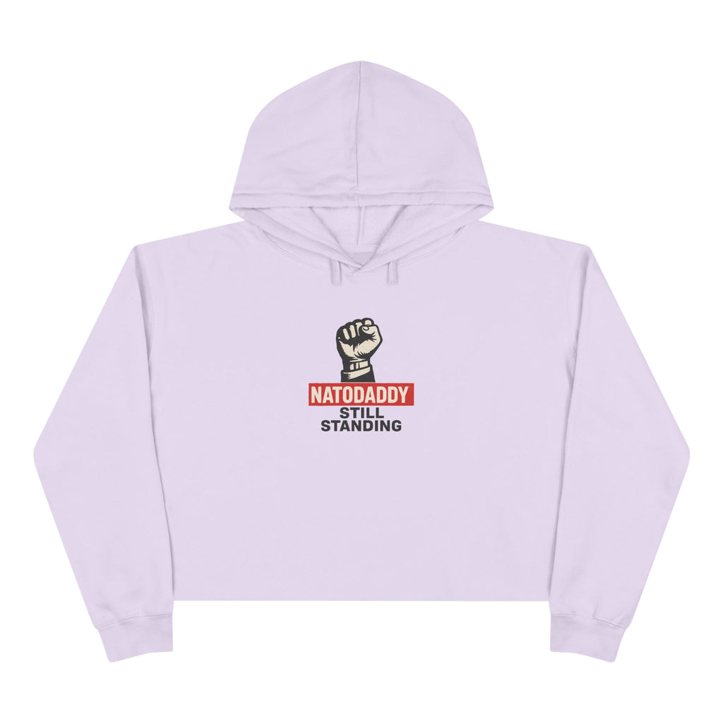 Empowering Crop Hoodie - Natodaddy Still Standing, Feminist Apparel, Social Justice Wear, Unique Gift, Inspiring Fashion
